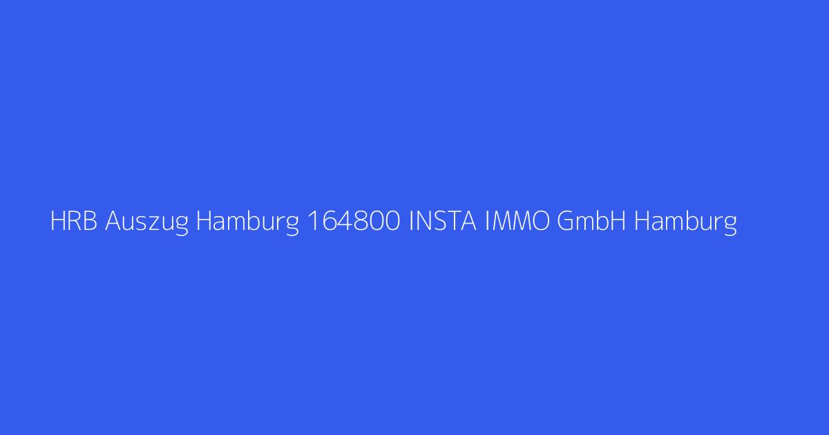 HRB Auszug Hamburg 164800 INSTA IMMO GmbH Hamburg